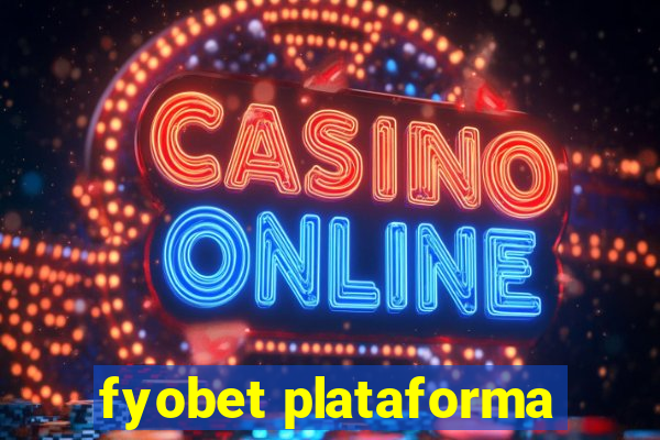 fyobet plataforma